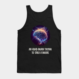 An ADHD brain trying to take a break, electrified brain Tank Top